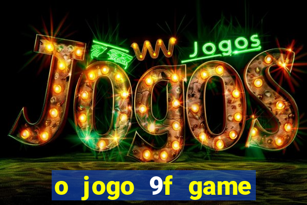 o jogo 9f game paga mesmo